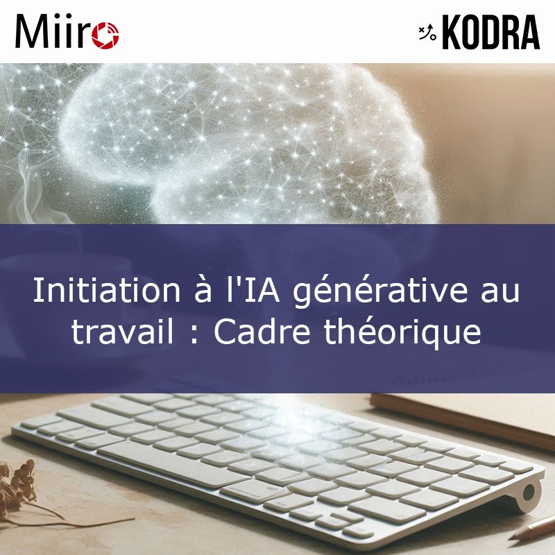 Initiation à l'IA générative au travail : Cadre théorique