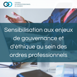 Sensibilisation aux enjeux de gouvernance et d’éthique au sein des ordres professionnels