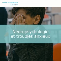 Neuropsychologie et troubles anxieux