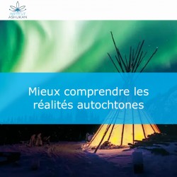 Mieux comprendre les réalités autochtones